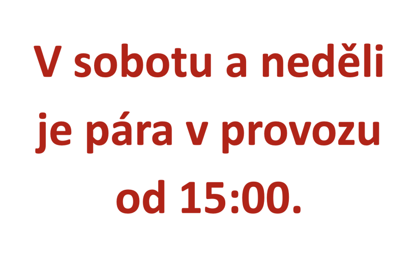 V sobotu a neděli je pára v provozu od 15:00.